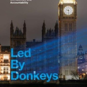 Led By Donkeys : Adventures in Art, Activism and Accountability