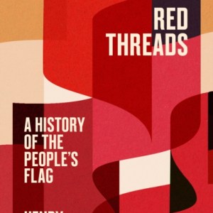 Red Threads : A History of the People's Flag