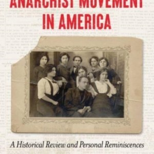 The Jewish Anarchist Movement in America : A Historical Review and Personal Reminiscences