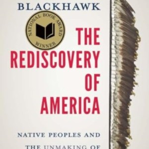 The Rediscovery of America : Native Peoples and the Unmaking of U.S. History