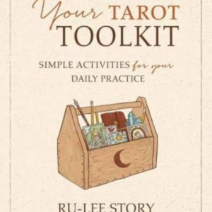 Your Tarot Toolkit : Simple Activities for Your Daily Practice