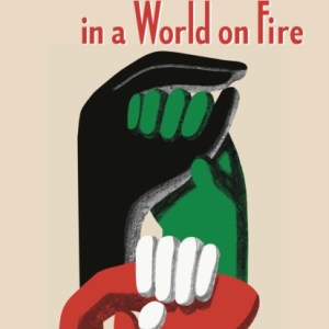 Palestine in a World on Fire : A Global Conversation