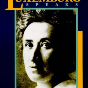 Rosa Luxemburg Speaks