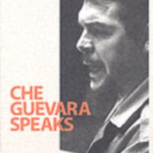 Che Guevara Speaks
