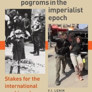 The Fight Against Jew-Hatred and Pogroms in the Imperialist Epoch : Stakes for the International Working Class