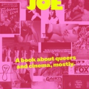 Little Joe: A book about queers and cinema, mostly