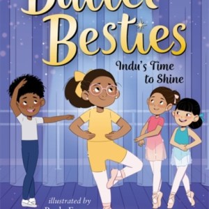 Ballet Besties: Indu's Time to Shine