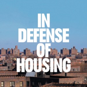 In Defense of Housing : The Politics of Crisis