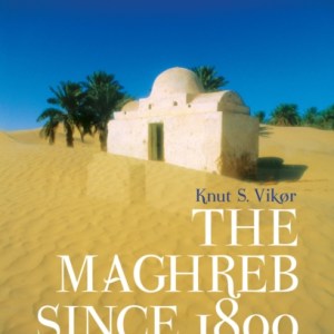 The Maghreb Since 1800 : A Short History