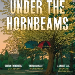 Under the Hornbeams : A true story of life in the open