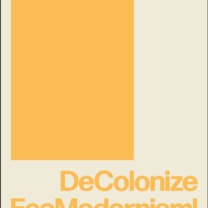 DeColonize EcoModernism!