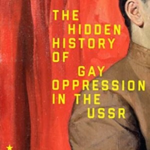 Red Closet : The Hidden History of Gay Oppression in the USSR