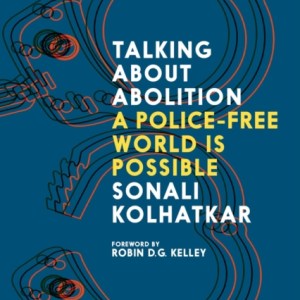 Talking about Abolition : A Police-Free world is possible