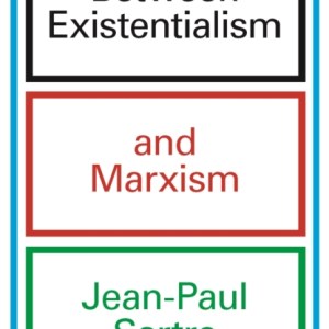 Between Existentialism and Marxism