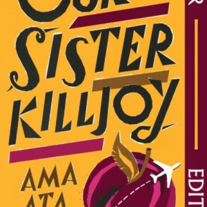 Our Sister Killjoy (Faber Editions) : 'A treasure.' Tsitsi Dangarembga