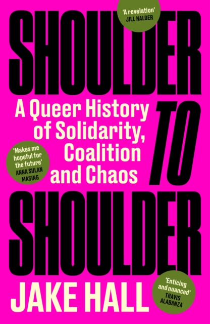 Shoulder to Shoulder : The Best Queer History Book You’ll Read This Year: ‘Enticing and nuanced’ Travis Alabanza