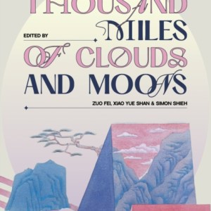 Ten Thousand Miles of Clouds and Moons : New Chinese Writing