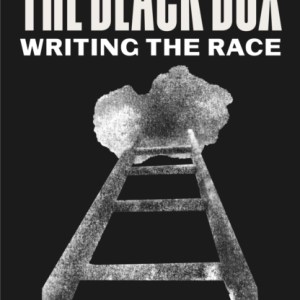 The Black Box : Writing the Race