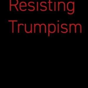 Resisting Trumpism
