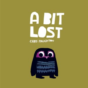 A Bit Lost : The internationally bestselling classic featuring a charming little owl from a multi award-winning author-illustrator