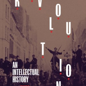 Revolution : An Intellectual History