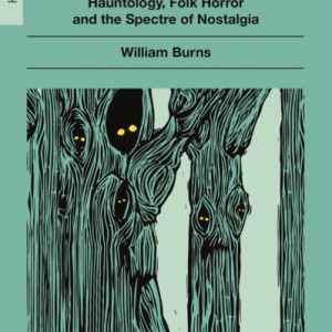 Ghost of an Idea : Hauntology, Folk Horror, and the Spectre of Nostalgia
