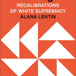 The New Racial Regime : Recalibrations of White Supremacy