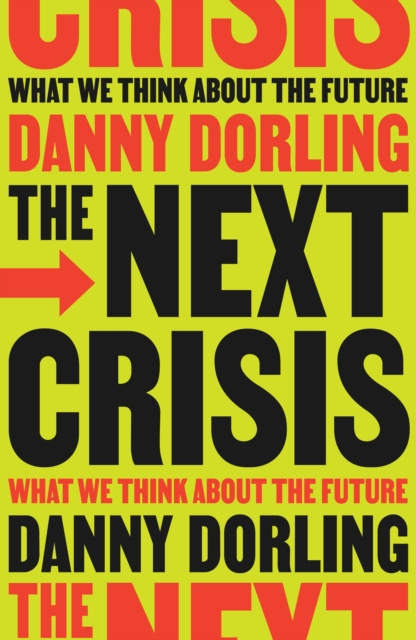 The Next Crisis : What We Think About the Future