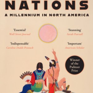 Native Nations : A Millennium in North America: Winner of the 2025 Pulitzer Prize for History