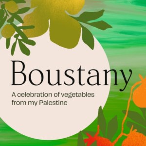 Boustany : A celebration of vegetables from my Palestine