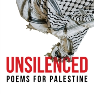 Unsilenced: Poems for Palestine