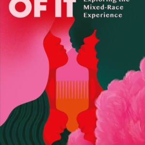 The Half of It : Exploring the Mixed-Race Experience