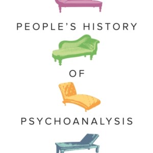 A People's History of Psychoanalysis