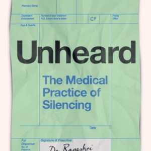 Unheard : The Medical Practice of Silencing
