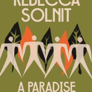 A Paradise Built in Hell : The Extraordinary Communities That Arise in Disaster