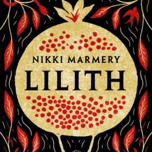Lilith : the heroine women have waited six thousand years for