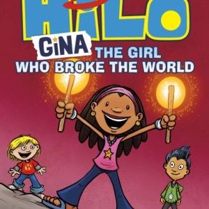 Hilo: Gina The Girl Who Broke the World