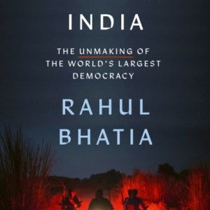 The New India : The Unmaking of the World's Largest Democracy