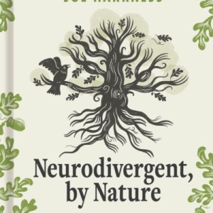 Neurodivergent, By Nature : Why Biodiversity Needs Neurodiversity