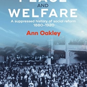 Women, Peace and Welfare : A Suppressed History of Social Reform, 1880-1920