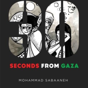 30 Seconds from Gaza : Diary of Genocide