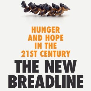 The New Breadline : Hunger and Hope in the 21st Century