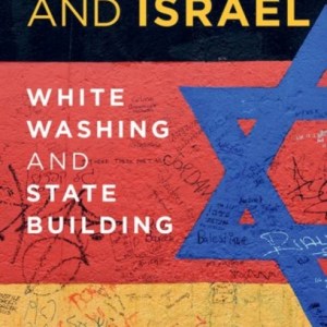 Germany and Israel : Whitewashing and Statebuilding