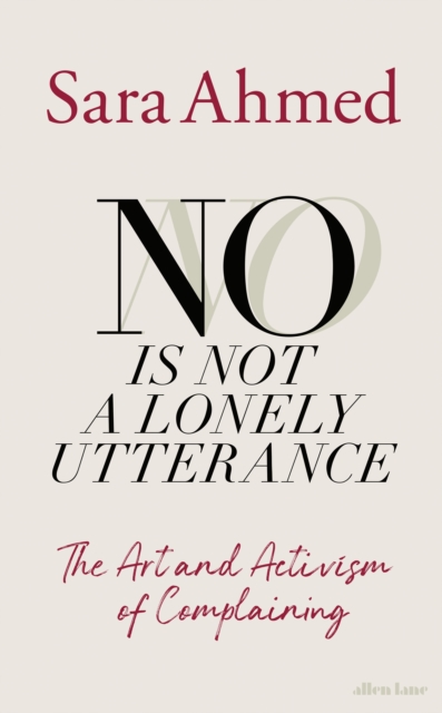 No Is Not a Lonely Utterance : The Art and Activism of Complaining