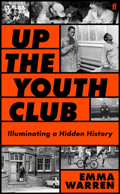 Up the Youth Club : Illuminating a Hidden History