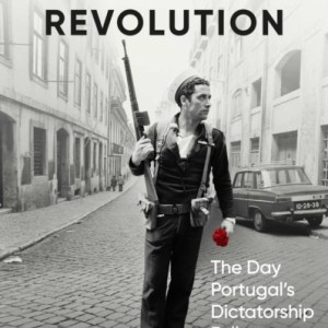 The Carnation Revolution : The Day Portugal's Dictatorship Fell