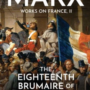 The Eighteenth Brumaire of Louis Bonaparte