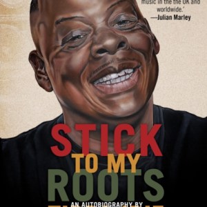 Stick To My Roots: A Music Memoir