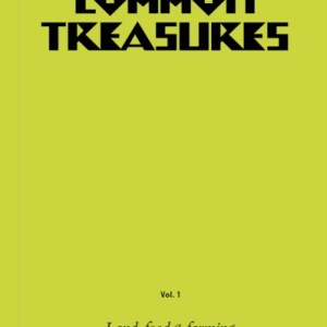 Common Treasures Book One : Land, Food and Farming