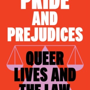 Pride and Prejudices : queer lives and the law